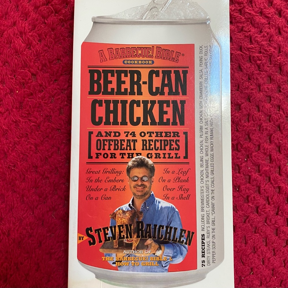 Beer Can Chicken Barbecue Bible Cookbook by Stephen Raichlen